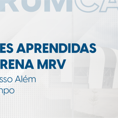 Lições aprendidas da Arena MRV: o sucesso além do campo