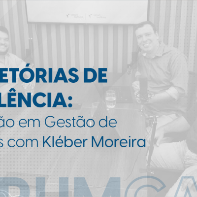 Inovação em gestão de projetos com Kleber Moreira