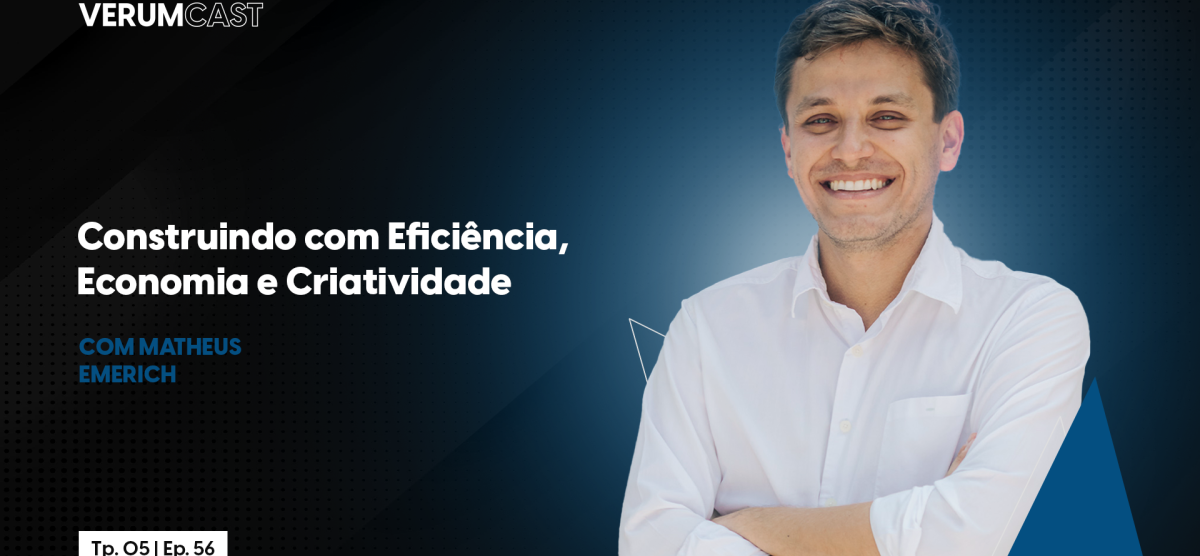 Economia na engenharia: Matheus Emerich conta como construir com criatividade e eficiência