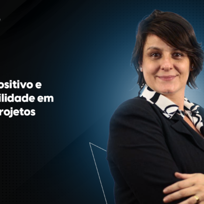 Impacto Positivo e Sustentabilidade em Grandes Projetos